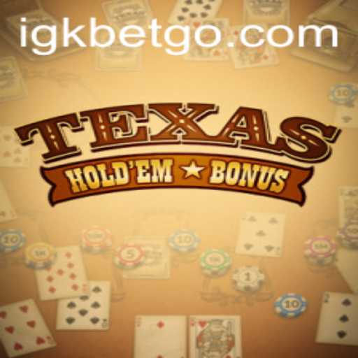Exploring Texas Holdem Bonus: Rules, Gameplay, and the Rise of IGKBet